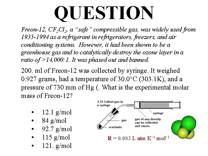 QUESTION Freon-12, CF 2 Cl 2, a “safe” compressible gas, was widely used from