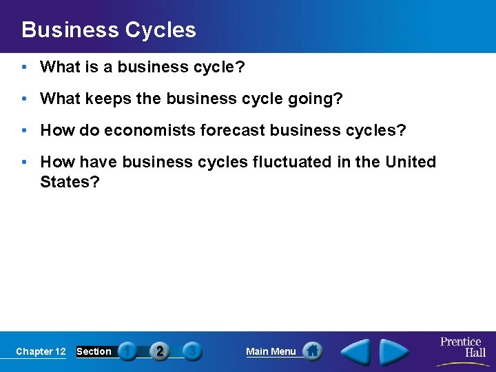 Business Cycles • What is a business cycle? • What keeps the business cycle