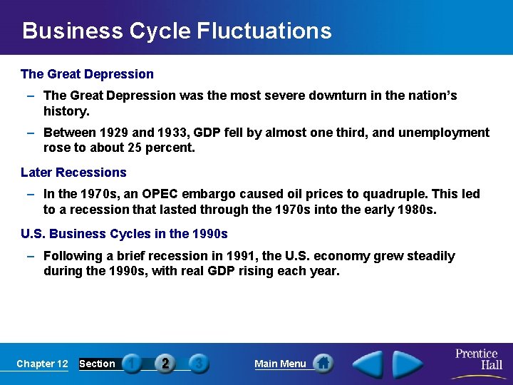 Business Cycle Fluctuations The Great Depression – The Great Depression was the most severe