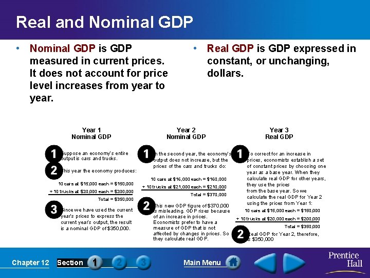 Real and Nominal GDP • Nominal GDP is GDP measured in current prices. It