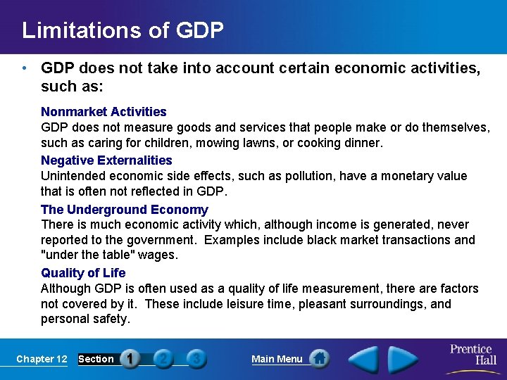 Limitations of GDP • GDP does not take into account certain economic activities, such