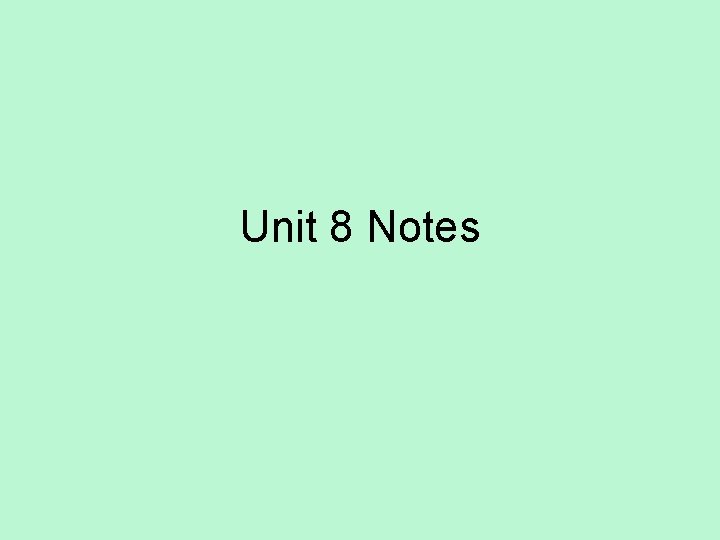 Unit 8 Notes 