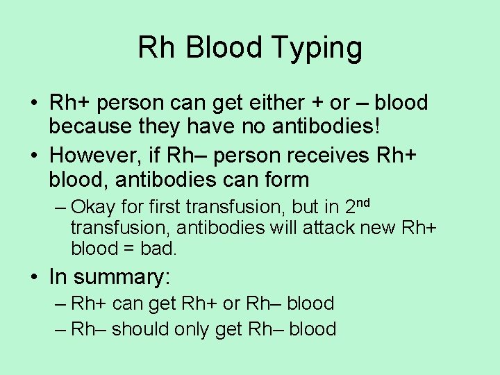 Rh Blood Typing • Rh+ person can get either + or – blood because