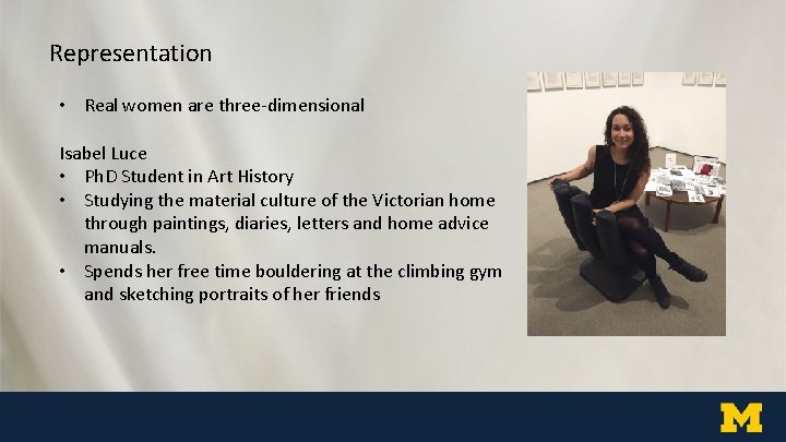 Representation • Real women are three-dimensional Isabel Luce • Ph. D Student in Art