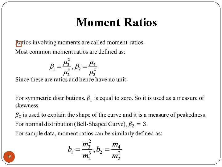Moment Ratios � 15 