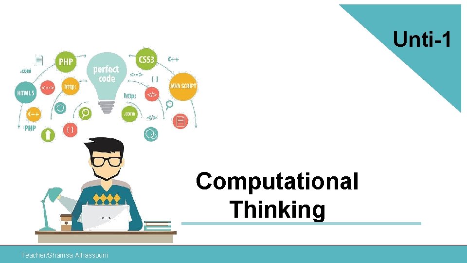 Unti-1 Computational Thinking Teacher/Shamsa Alhassouni 