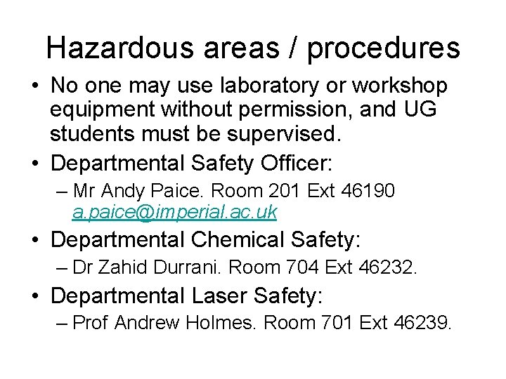 Hazardous areas / procedures • No one may use laboratory or workshop equipment without Hazardous areas / procedures • No one may use laboratory or workshop equipment without