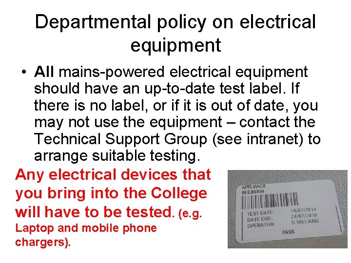 Departmental policy on electrical equipment • All mains-powered electrical equipment should have an up-to-date Departmental policy on electrical equipment • All mains-powered electrical equipment should have an up-to-date