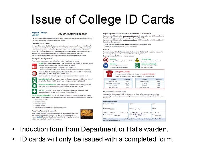 Issue of College ID Cards • Induction form from Department or Halls warden. • Issue of College ID Cards • Induction form from Department or Halls warden. •