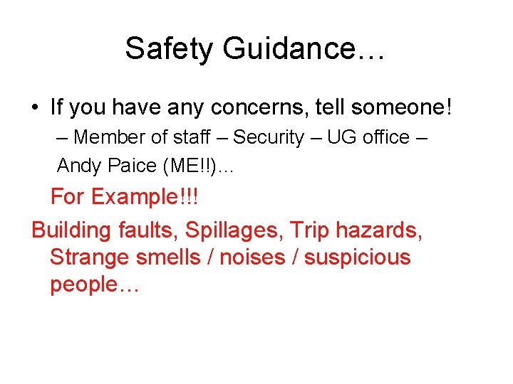 Safety Guidance… • If you have any concerns, tell someone! – Member of staff Safety Guidance… • If you have any concerns, tell someone! – Member of staff