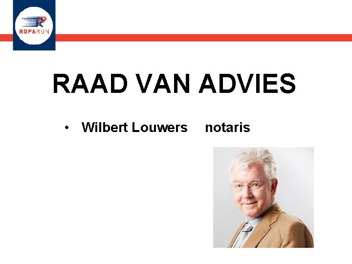 RAAD VAN ADVIES • Wilbert Louwers notaris 