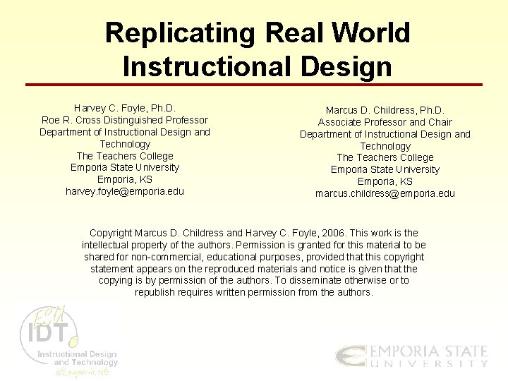 Replicating Real World Instructional Design Harvey C. Foyle, Ph. D. Roe R. Cross Distinguished