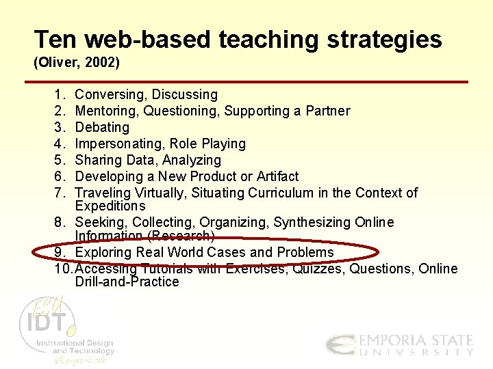 Ten web-based teaching strategies (Oliver, 2002) 1. 2. 3. 4. 5. 6. 7. Conversing,