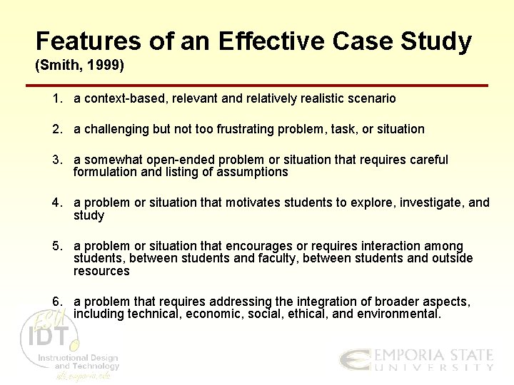 Features of an Effective Case Study (Smith, 1999) 1. a context-based, relevant and relatively