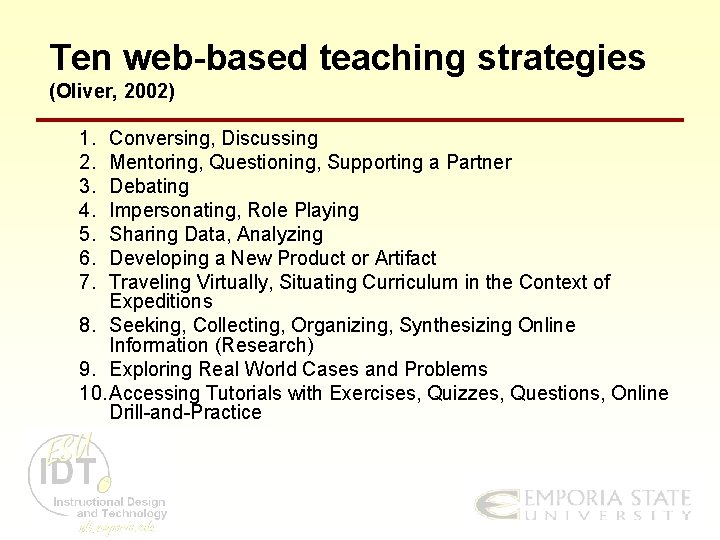 Ten web-based teaching strategies (Oliver, 2002) 1. 2. 3. 4. 5. 6. 7. Conversing,