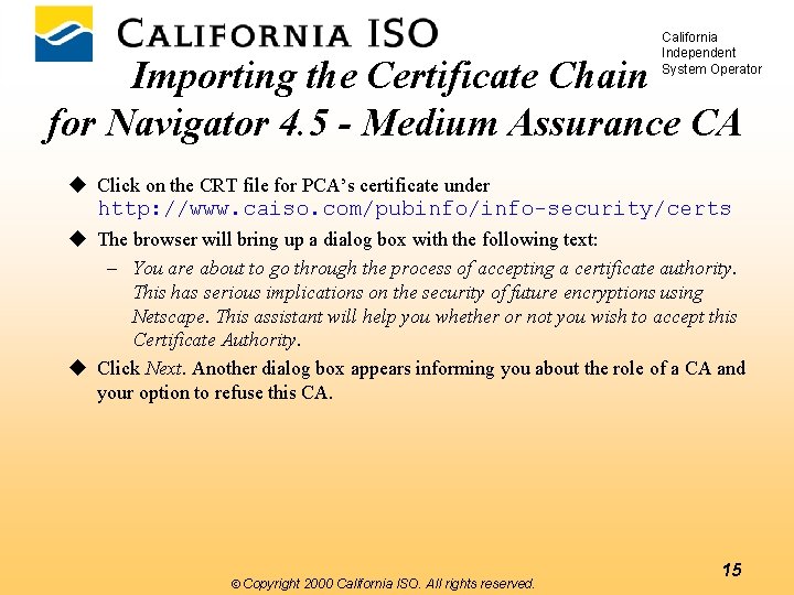 California Independent System Operator Importing the Certificate Chain for Navigator 4. 5 - Medium