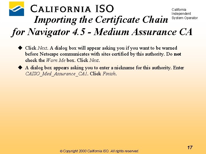 California Independent System Operator Importing the Certificate Chain for Navigator 4. 5 - Medium