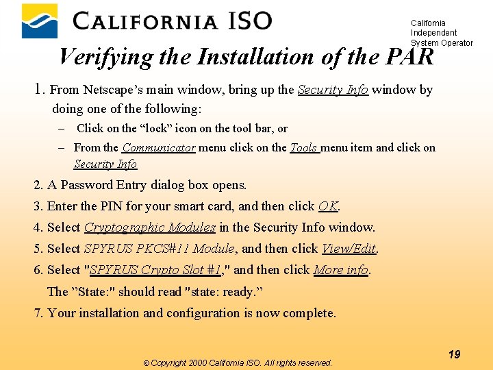 California Independent System Operator Verifying the Installation of the PAR 1. From Netscape’s main