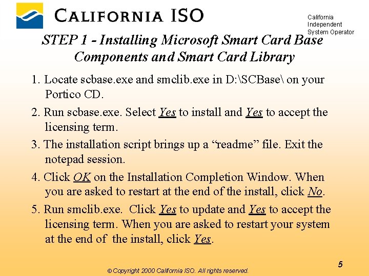 California Independent System Operator STEP 1 - Installing Microsoft Smart Card Base Components and