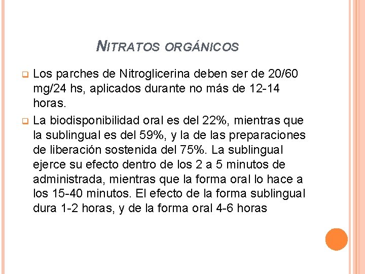 NITRATOS ORGÁNICOS Los parches de Nitroglicerina deben ser de 20/60 mg/24 hs, aplicados durante NITRATOS ORGÁNICOS Los parches de Nitroglicerina deben ser de 20/60 mg/24 hs, aplicados durante