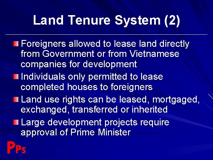 Land Tenure System (2) Foreigners allowed to lease land directly from Government or from