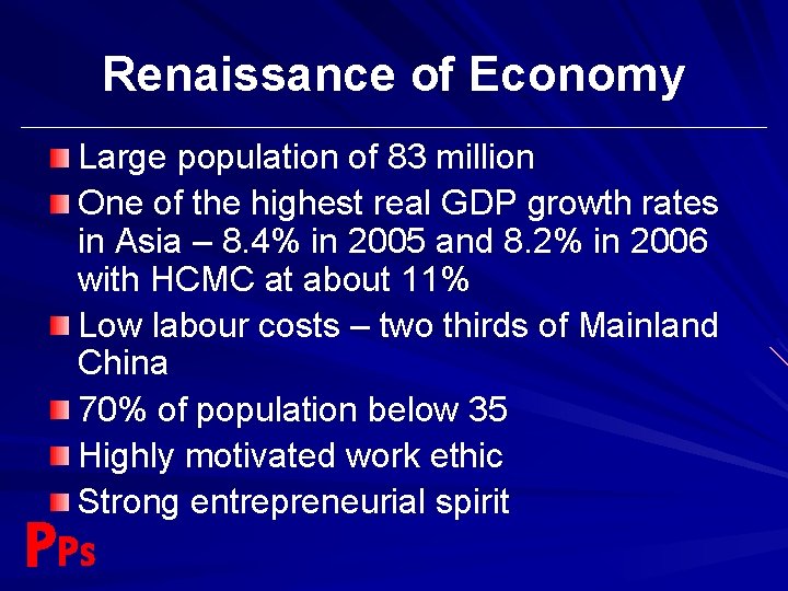 Renaissance of Economy Large population of 83 million One of the highest real GDP