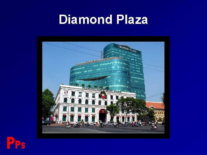 Diamond Plaza P PS 