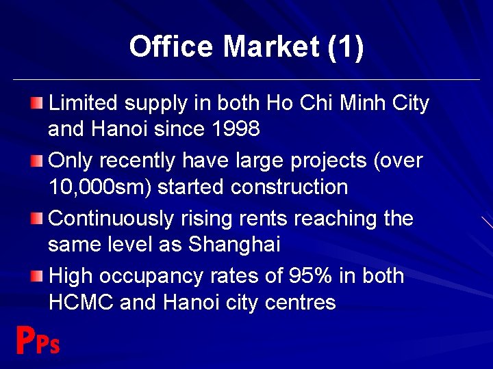 Office Market (1) Limited supply in both Ho Chi Minh City and Hanoi since