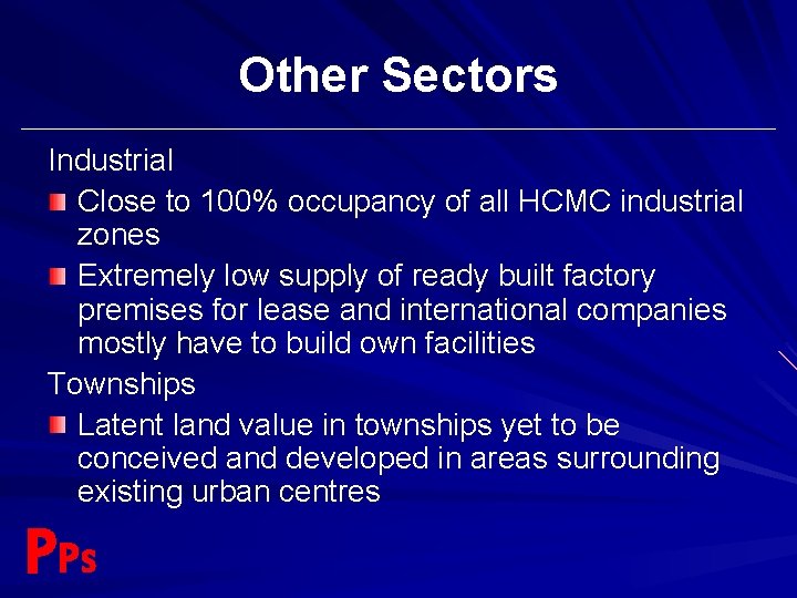 Other Sectors Industrial Close to 100% occupancy of all HCMC industrial zones Extremely low