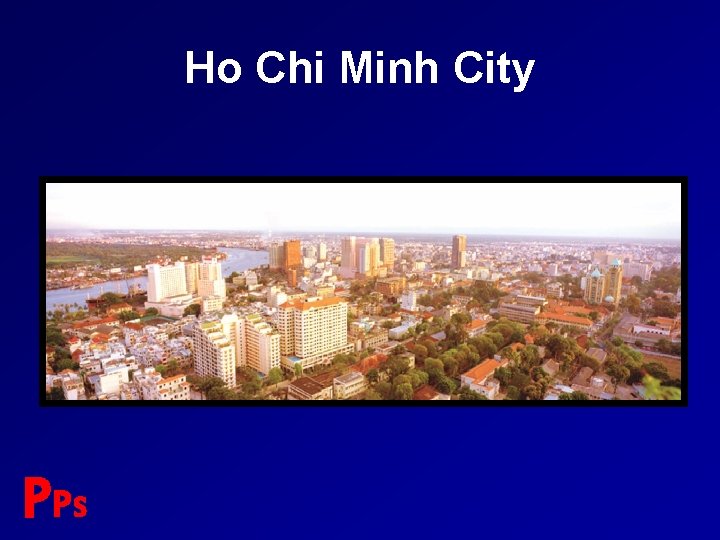 Ho Chi Minh City P PS 