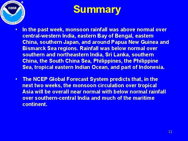 Summary • In the past week, monsoon rainfall was above normal over central-western India,