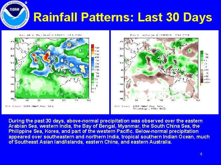 Rainfall Patterns: Last 30 Days During the past 30 days, above-normal precipitation was observed