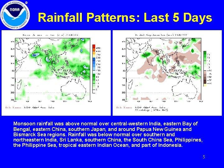 Rainfall Patterns: Last 5 Days Monsoon rainfall was above normal over central-western India, eastern