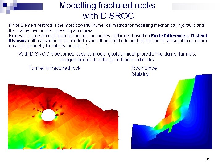Modelling fractured rocks with DISROC Finite Element Method is the most powerful numerical method