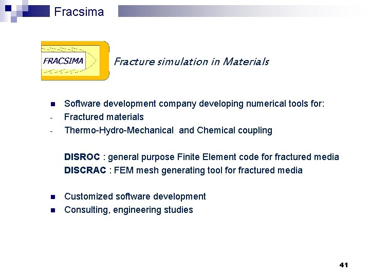 Fracsima Fracture simulation in Materials n - Software development company developing numerical tools for: