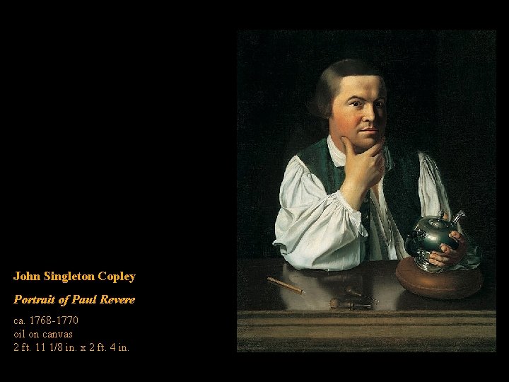 John Singleton Copley Portrait of Paul Revere ca. 1768 -1770 oil on canvas 2