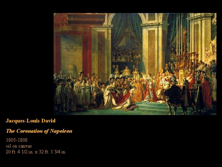 Jacques-Louis David The Coronation of Napoleon 1805 -1808 oil on canvas 20 ft. 4