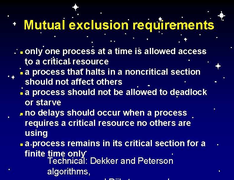 Mutual exclusion requirements only one process at a time is allowed access to a