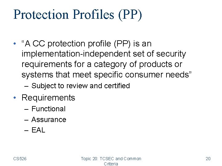 Protection Profiles (PP) • “A CC protection profile (PP) is an implementation-independent set of