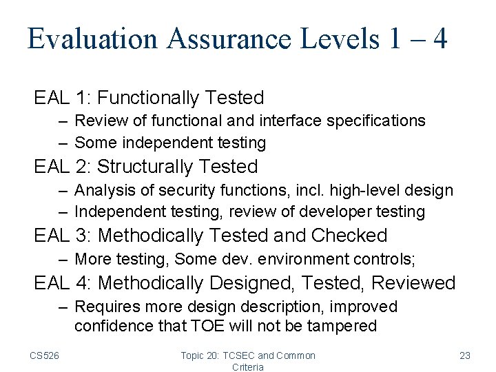 Evaluation Assurance Levels 1 – 4 EAL 1: Functionally Tested – Review of functional
