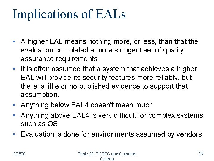 Implications of EALs • A higher EAL means nothing more, or less, than that