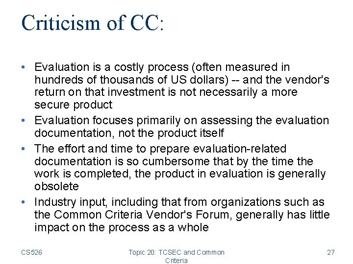 Criticism of CC: • Evaluation is a costly process (often measured in hundreds of