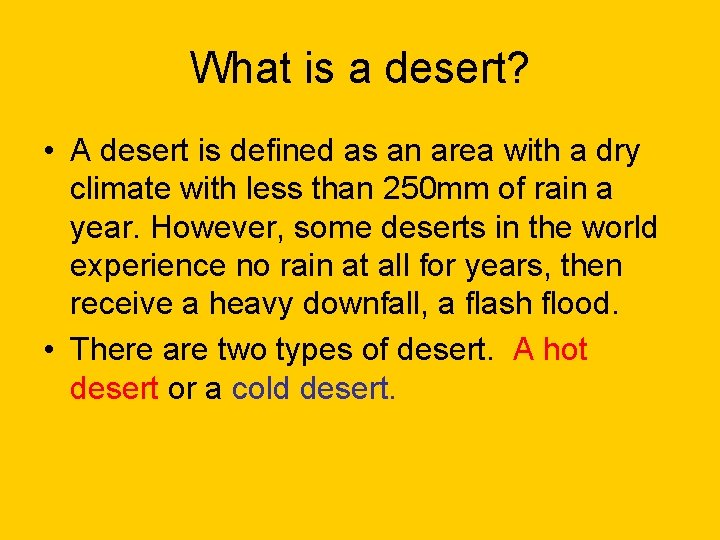 What is a desert? • A desert is defined as an area with a