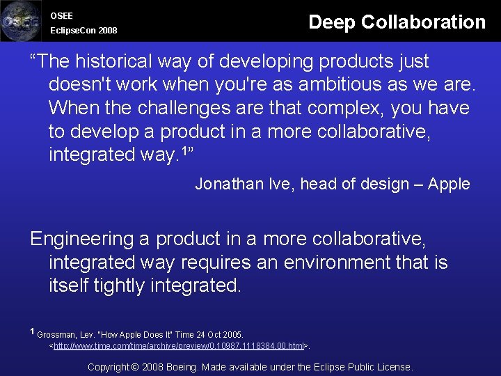 Deep Collaboration OSEE Eclipse. Con 2008 “The historical way of developing products just doesn't