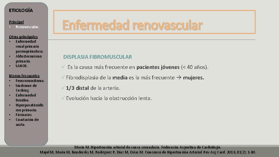 ETIOLOGÍA Enfermedad renovascular Principal • Renovascular. Otras principales • Enfermedad renal primaria parenquimatosa. • ETIOLOGÍA Enfermedad renovascular Principal • Renovascular. Otras principales • Enfermedad renal primaria parenquimatosa. •