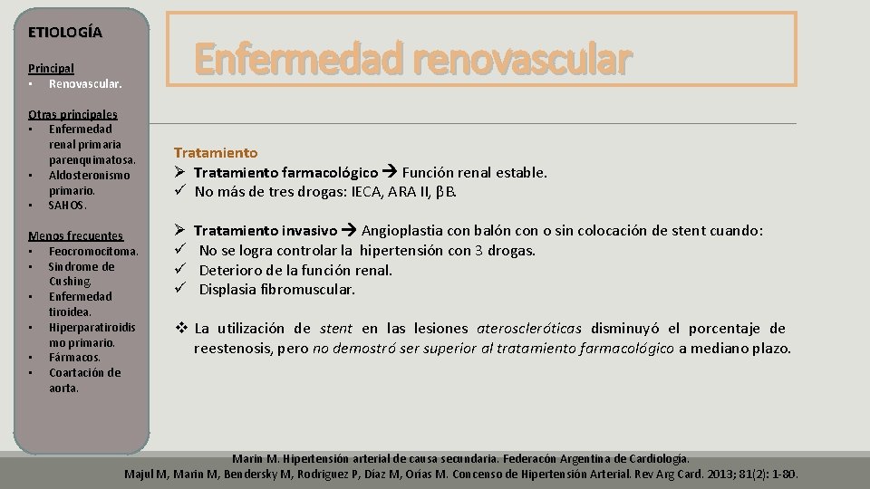 ETIOLOGÍA Enfermedad renovascular Principal • Renovascular. Otras principales • Enfermedad renal primaria parenquimatosa. • ETIOLOGÍA Enfermedad renovascular Principal • Renovascular. Otras principales • Enfermedad renal primaria parenquimatosa. •