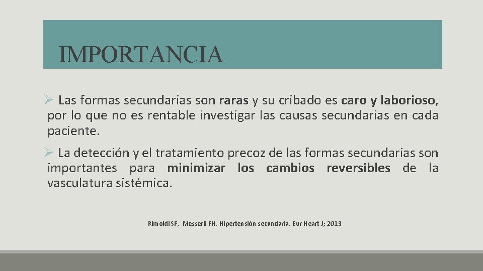 IMPORTANCIA Ø Las formas secundarias son raras y su cribado es caro y laborioso, IMPORTANCIA Ø Las formas secundarias son raras y su cribado es caro y laborioso,