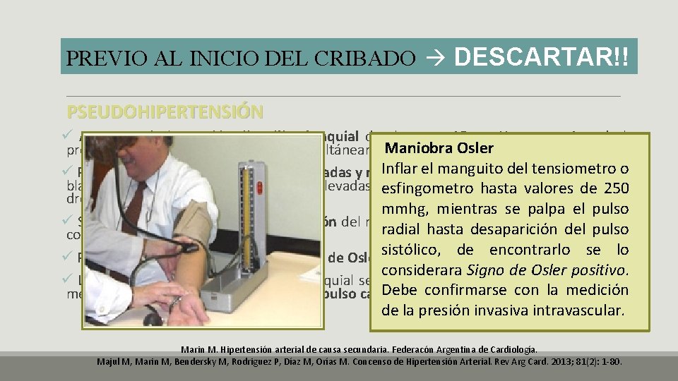 PREVIO AL INICIO DEL CRIBADO DESCARTAR!! PSEUDOHIPERTENSIÓN ü Aumento de la presión diastólica braquial PREVIO AL INICIO DEL CRIBADO DESCARTAR!! PSEUDOHIPERTENSIÓN ü Aumento de la presión diastólica braquial