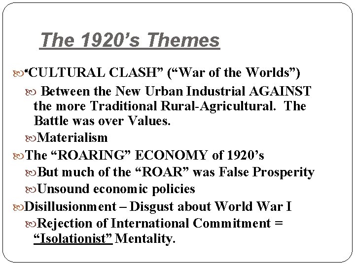 The 1920’s Themes “CULTURAL CLASH” (“War of the Worlds”) Between the New Urban Industrial