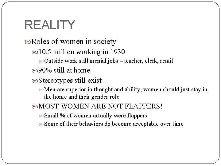 REALITY Roles of women in society 10. 5 million working in 1930 Outside work